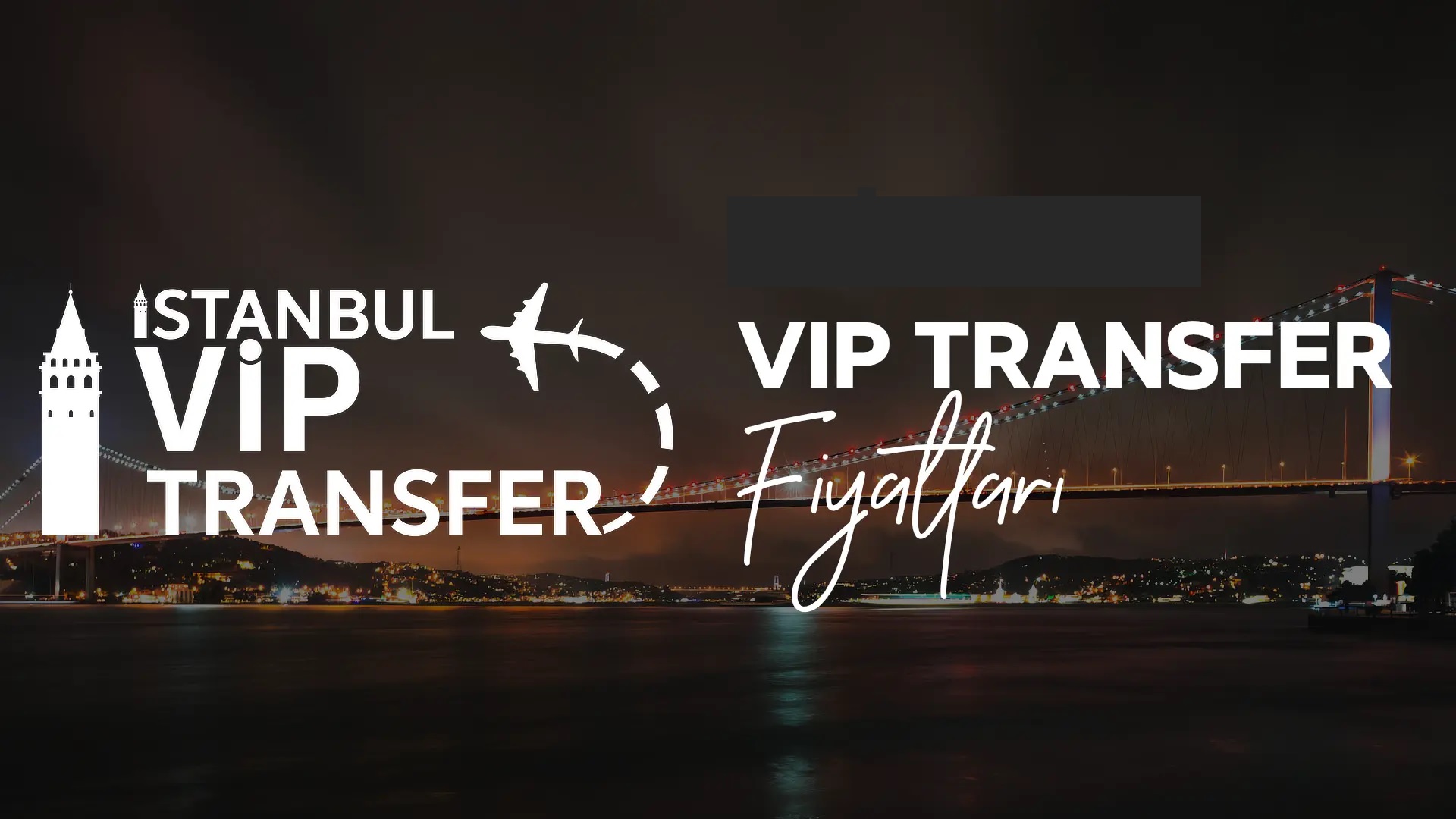 Gncel stanbul Havaliman VIP Transfer Fiyatlar